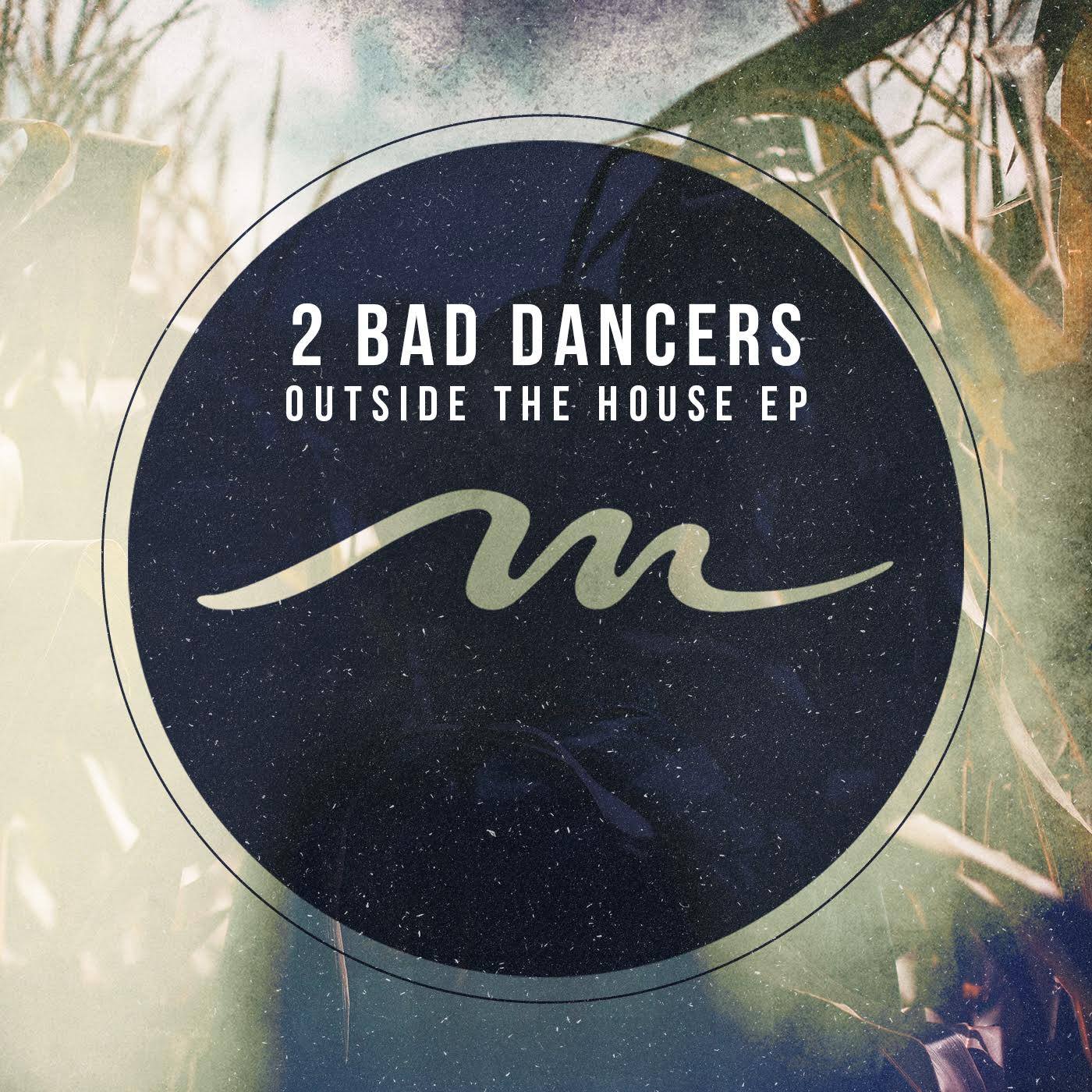 2 Bad Dancers - Outside The House EP [MILE305]